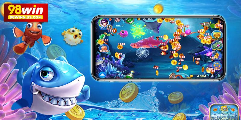 Sảnh bắn cá 98win chinh phục nhiều tay ngư thủ